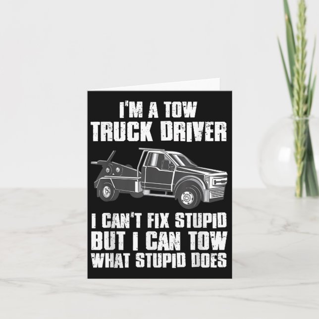 Tarjeta I'm A Tow Truck Driver I Can't Fix Stud Gift Towin (Anverso)