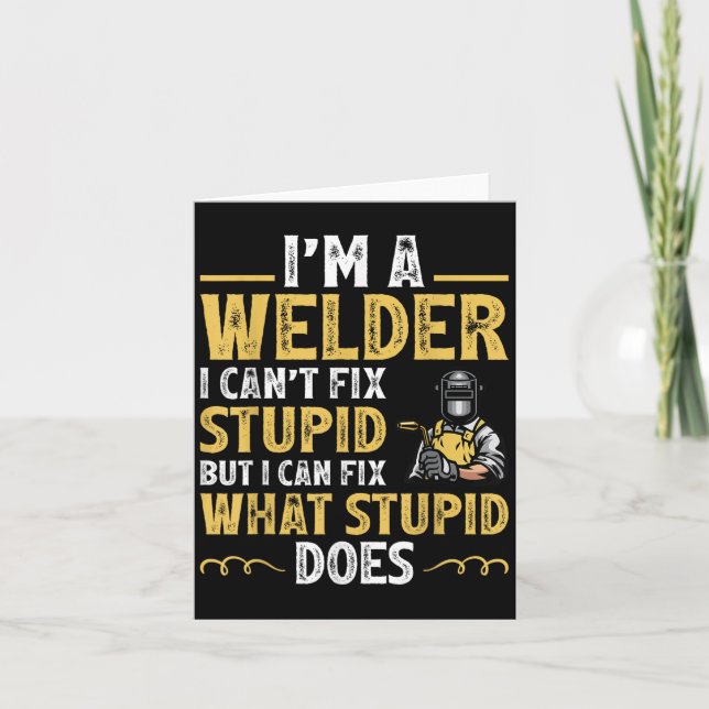 Tarjeta I'm A Welder I Can't Fix Stud Funny Welding Tee  (Anverso)