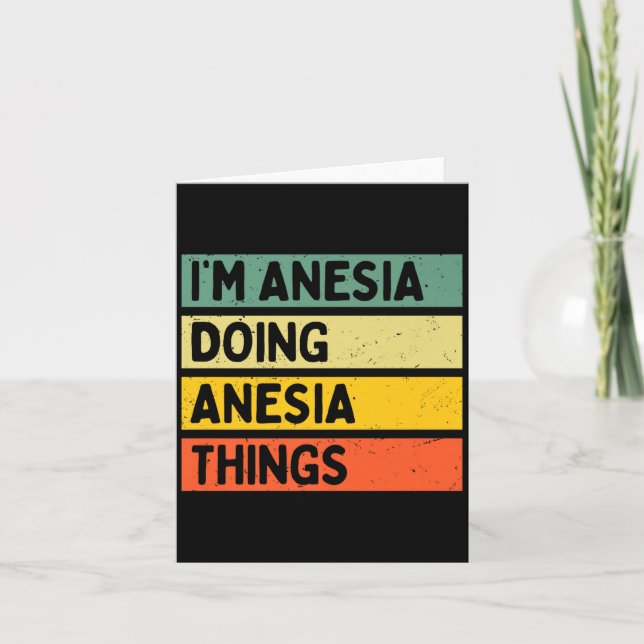 Tarjeta I'm Anesia Doing Anesia Things Funny D Quote Premi (Anverso)