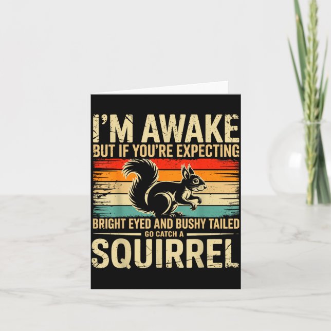 Tarjeta I'm Awake But If You're Expecting Bright Eyed And  (Anverso)