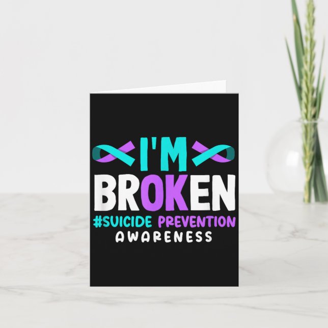 Tarjeta I'm Broken Suicide Prevention Awareness  (Anverso)