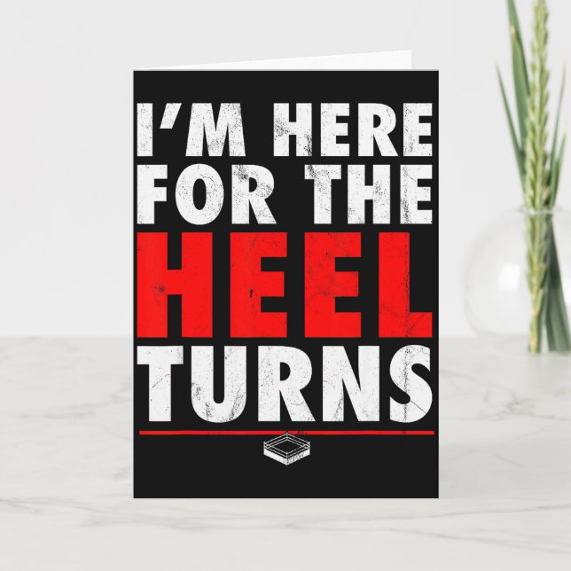 Tarjeta I'm Here For The Heel Turns - Funny Pro Wrestling  (Anverso)
