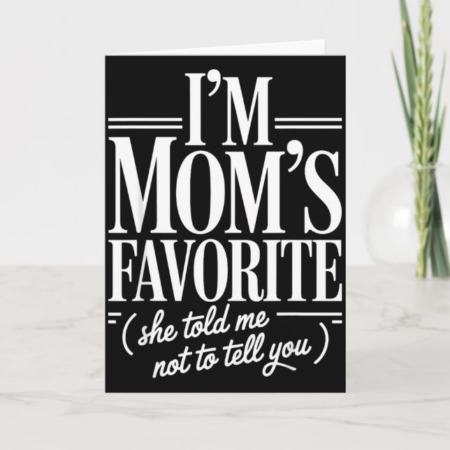 Tarjeta I'm Mom's Favorite Funny Family Sibling Joke Son D (Anverso)