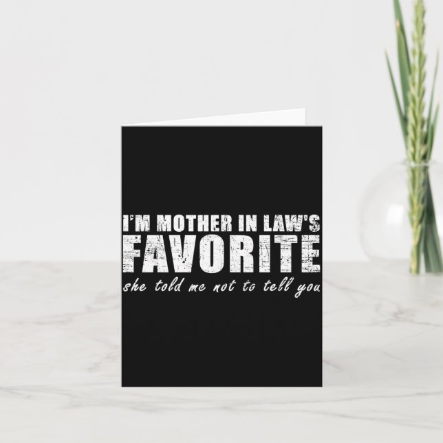 Tarjeta I'm Mother In Law's Favorite She Told Me Not To Te (Anverso)