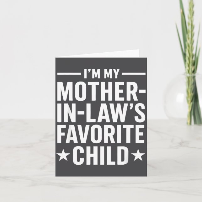 Tarjeta I'm My Mother-in-law’s Favorite Child Funny Family (Anverso)