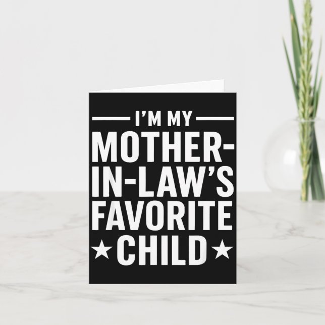Tarjeta I'm My Mother-in-law’s Favorite Child Funny Family (Anverso)