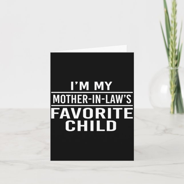 Tarjeta I'm My Mother In Laws Favorite Child Funny Family  (Anverso)
