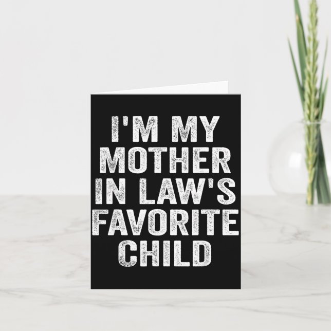 Tarjeta I'm My Mother In Law's Favorite Child Funny Family (Anverso)