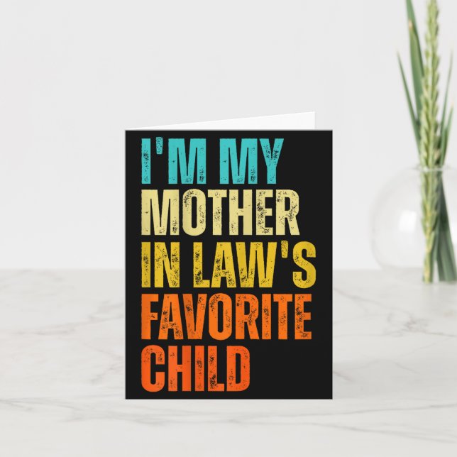 Tarjeta I'm My Mother In Law's Favorite Child Funny Family (Anverso)