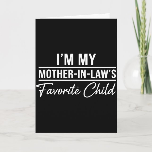 Tarjeta I'm My Mother In Laws Favorite Child Funny Family  (Anverso)