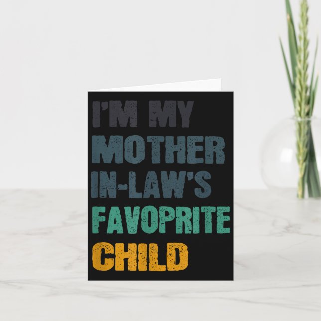 Tarjeta I'm My Mother In Laws Favorite Child Funny Family  (Anverso)