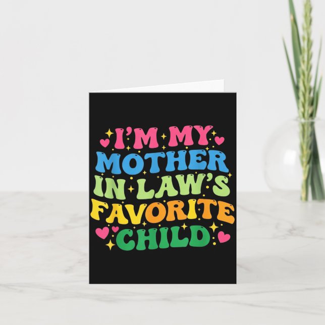 Tarjeta I'm My Mother In Law's Favorite Child Funny Groovy (Anverso)