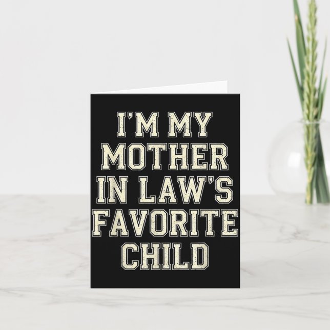 Tarjeta I'm My Mother In Law's Favorite Child Funny Men Wo (Anverso)