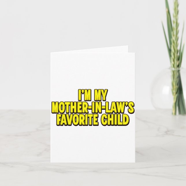 Tarjeta I'm My Mother In Law's Favorite Child Funny Parent (Anverso)