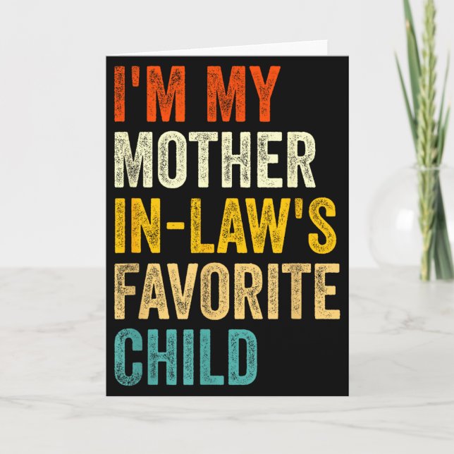 Tarjeta I'm My Mother In Laws Favorite Child Funny Parent  (Anverso)