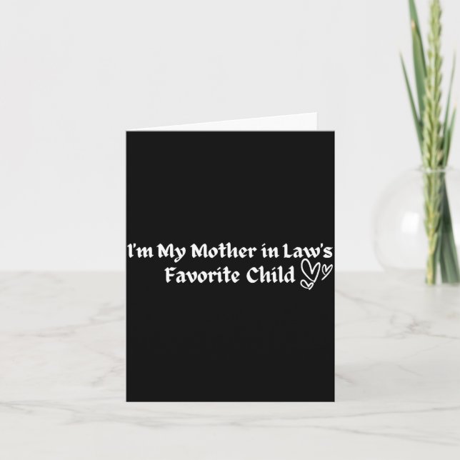 Tarjeta I'm My Mother In Law's Favorite Child Funny Parent (Anverso)