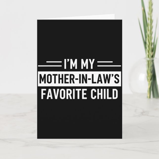 Tarjeta I'm My Mother In Law's Favorite Child Funny Parent (Anverso)