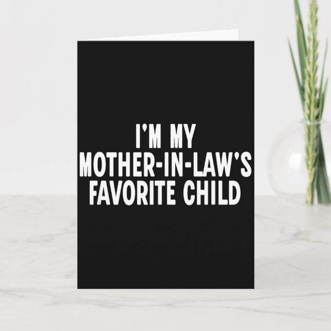 Tarjeta Im My Mother In Laws Favorite Child Funny Parent  (Anverso)