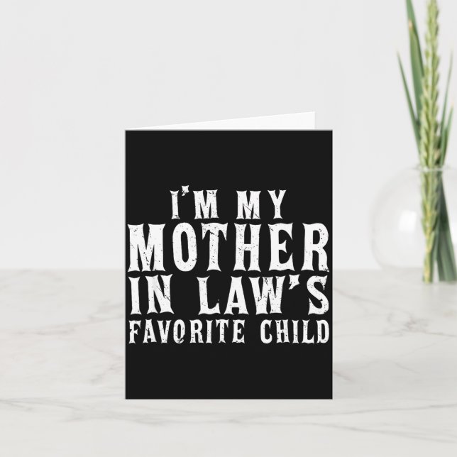 Tarjeta I'm My Mother In Law's Favorite Child Funny Parent (Anverso)