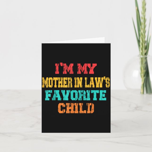 Tarjeta I'm My Mother In Law's Favorite Child Funny Parent (Anverso)
