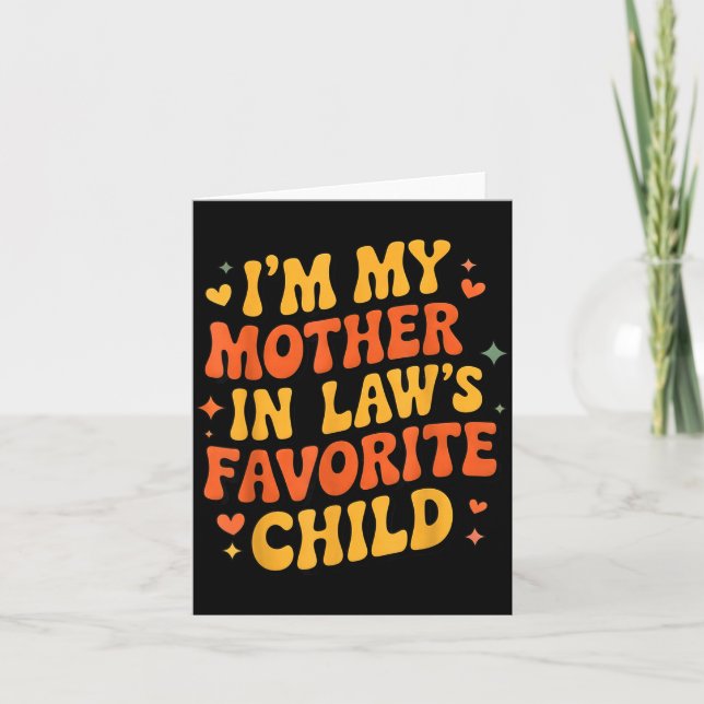 Tarjeta I'm My Mother In Law's Favorite Child Funny Parent (Anverso)