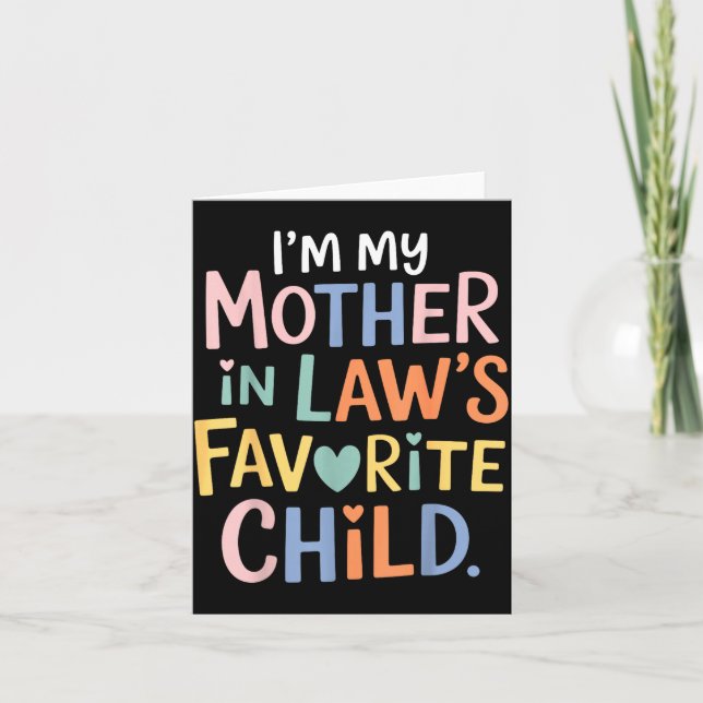 Tarjeta I'm My Mother In Law's Favorite Child Funny Parent (Anverso)