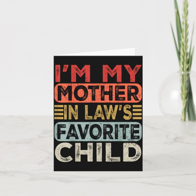 Tarjeta I'm My Mother In Law's Favorite Child Funny Parent (Anverso)
