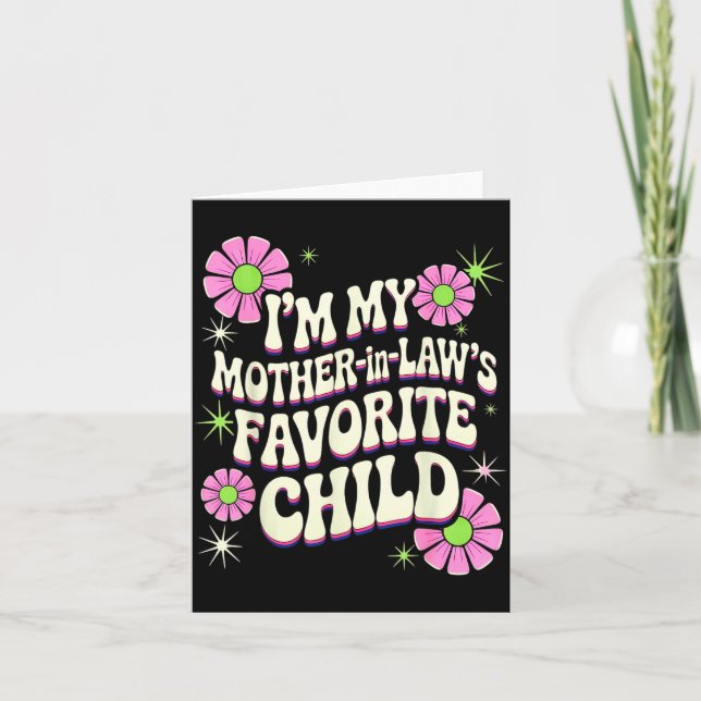 Tarjeta I'm My Mother In Law's Favorite Child Funny Parent (Anverso)
