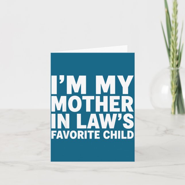 Tarjeta I'm My Mother In Law's Favorite Child Funny Son-in (Anverso)