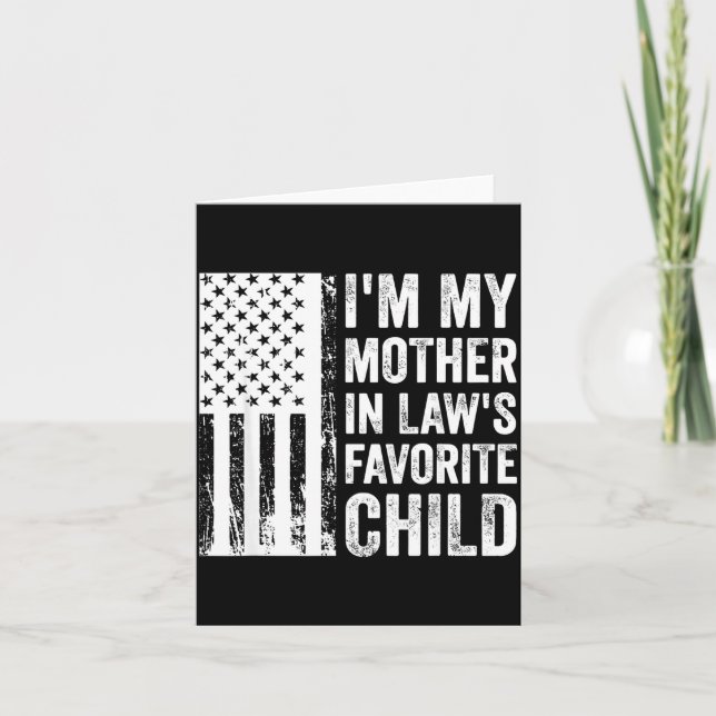 Tarjeta I'm My Mother In Law's Favorite Child Sarcastic Co (Anverso)