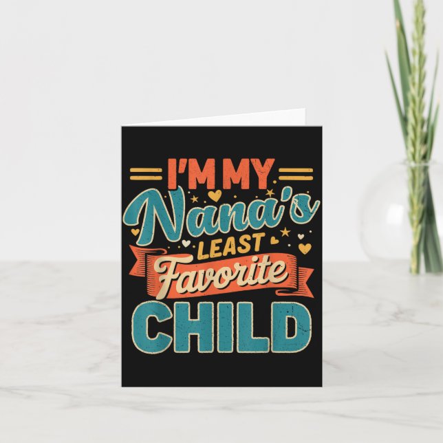 Tarjeta I'm My Nana's Least Favorite Child Funny Parent Fa (Anverso)