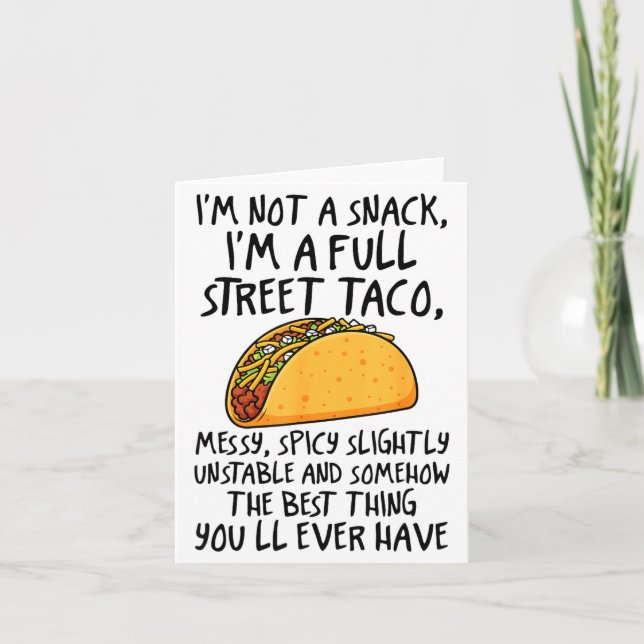 Tarjeta I'm Not A Snack I'm A Full Street Taco Funny Quote (Anverso)