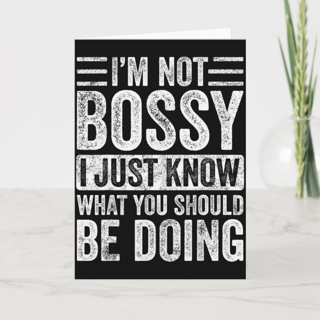 Tarjeta I'm Not Bossy I Just Know What You Should Be Doing (Anverso)