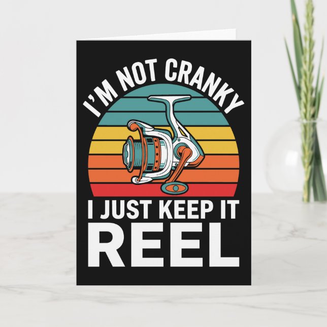 Tarjeta I'm Not Cranky I Just Keep It Reel Fisherman Humor (Anverso)