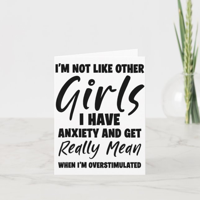 Tarjeta I'm Not Like Other Girls I Have Anxiety And Get Re (Anverso)