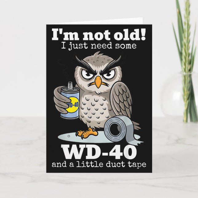 Tarjeta Im Not Old I Just Need Some Wd-40 And A Little Duc (Anverso)