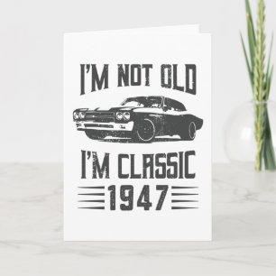 Tarjeta I'm not Old I'm Classic 1947 80th Birthday Car