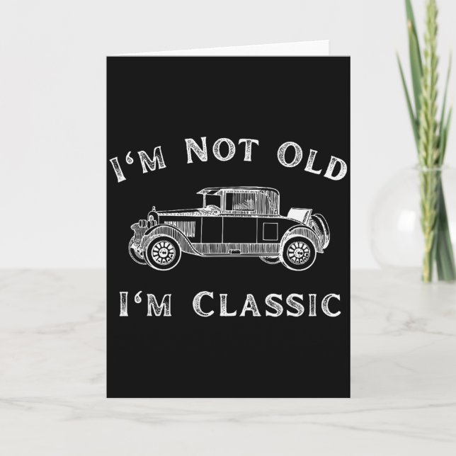 Tarjeta I'm Not Old I'm Clic Funny Car Quote Retro Vehicle (Anverso)