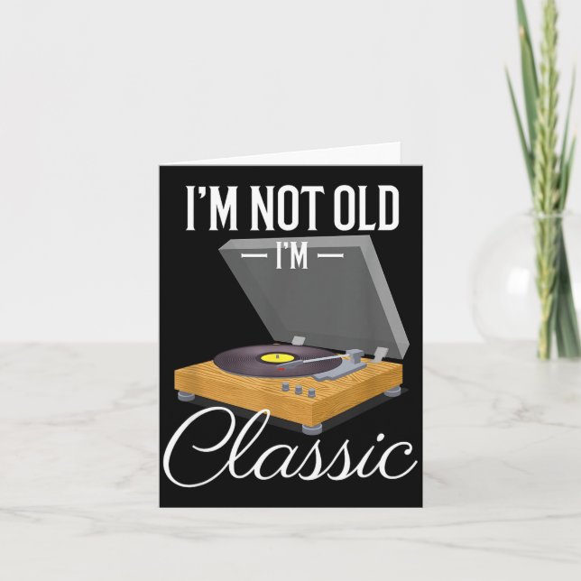 Tarjeta I'm Not Old I'm Clic Funny Vinyl Record Player Men (Anverso)