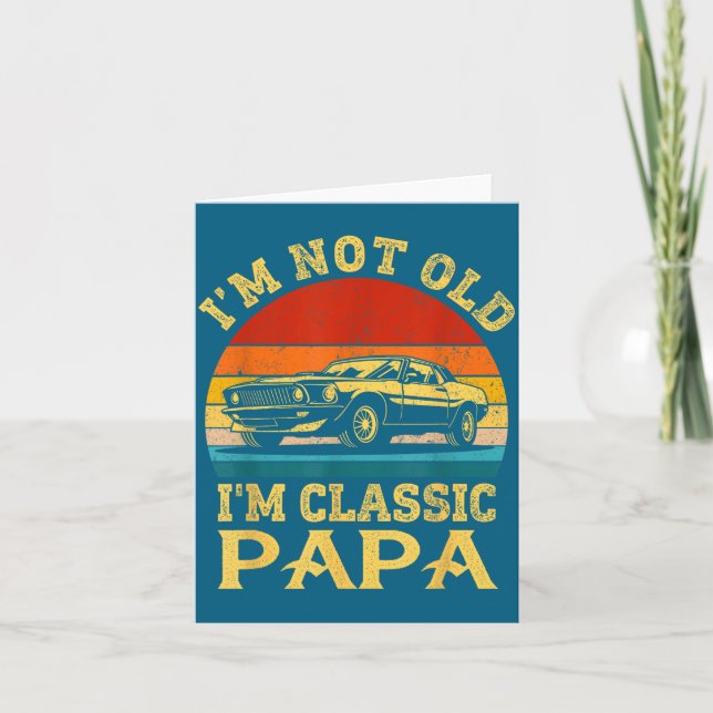Tarjeta I'm Not Old I'm Clic Papa Funny Car Grandpa Quote  (Anverso)