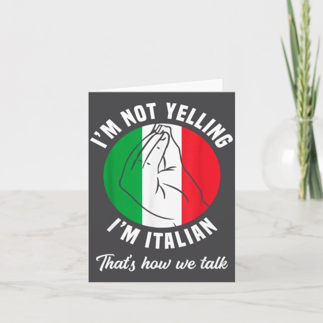 Tarjeta I'm Not Yelling I'm Italian How We Talk Funny Ital (Anverso)
