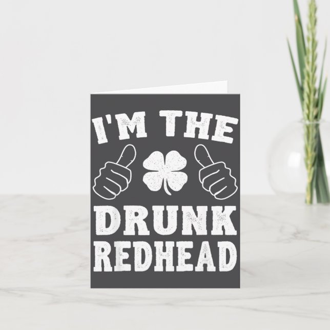 Tarjeta I'm The Drunk Redhead Funny St Patricks Day  (Anverso)
