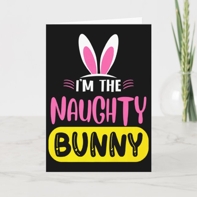 Tarjeta Im The Naughty Bunny Rabbit Ears Egg Funny Easter  (Anverso)