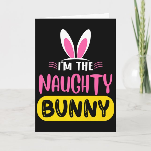Tarjeta Im The Naughty Bunny Rabbit Ears Egg Funny Easter  (Anverso)