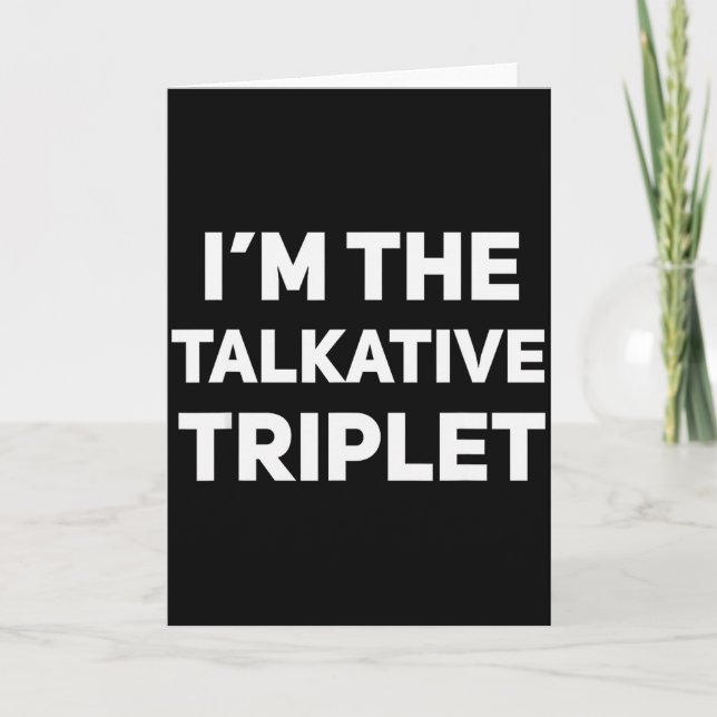 Tarjeta I'm The Talkative Triplet Funny Matching Triplets  (Anverso)
