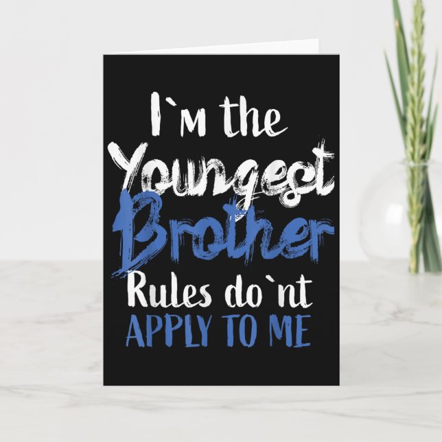 Tarjeta I'm The Youngest Brother - Rules Don't Apply To Me (Anverso)