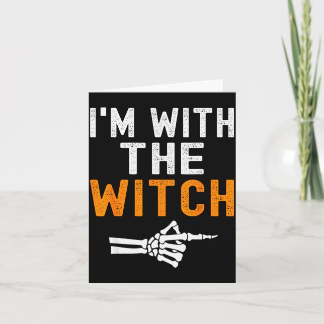 Tarjeta I'm With The Witch Funny Skeleton Halloween Matchi (Anverso)