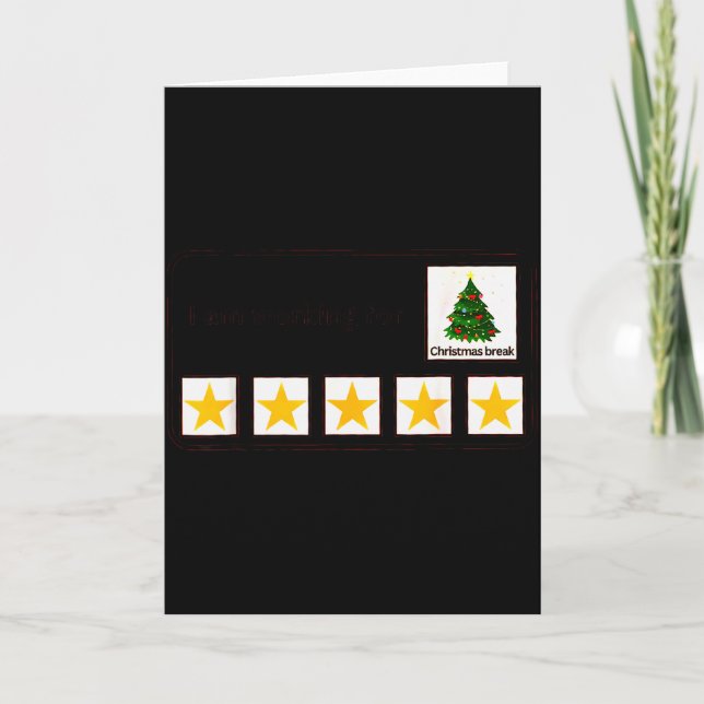 Tarjeta I'm Working For Christmas Break 5 Stars Christmas  (Anverso)