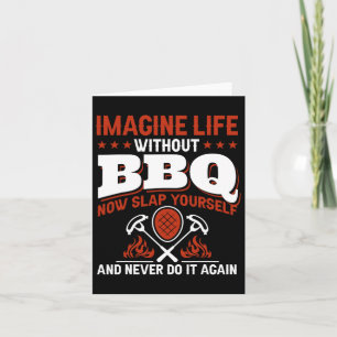 Tarjeta Imaginen La Vida Sin Bbq Y Ahora Golpearse Y Nev