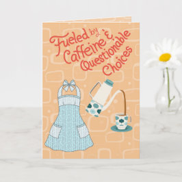 Tarjeta Impulsado por cafeína y decisiones cuestionables